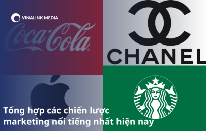 Tổng hợp các chiến lược marketing nổi tiếng nhất hiện nay